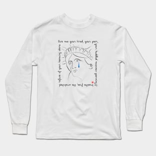 Crying Statue Of Liberty quote. Long Sleeve T-Shirt